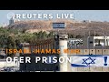 LIVE: Israeli Ofer prison ahead of prisoner release