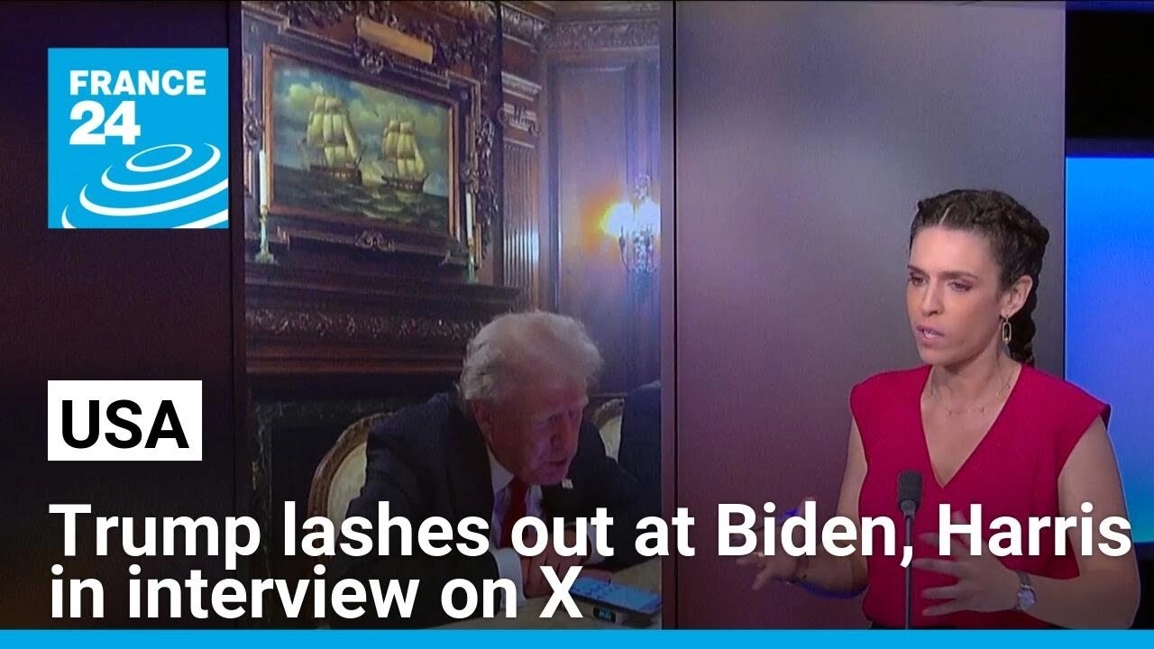 Trump’s X interview: Ex-US president lashes out at Biden, Harris • FRANCE 24 English