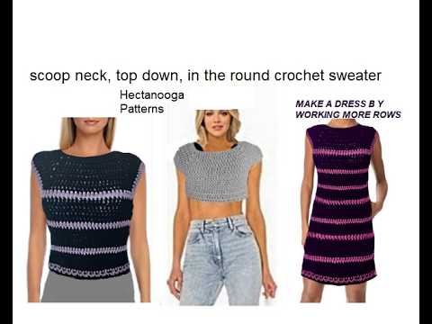 TOP DOWN   IN THE ROUND   SCOOP NECK  CROCHET SWEATER PATTERN