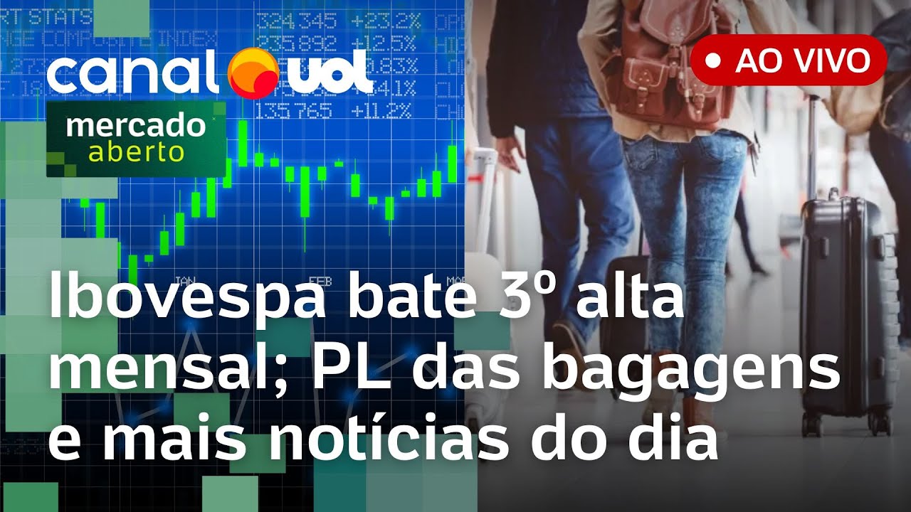 PL das bagagens ameaça projeto de nova companhia aérea Ibovespa bate novo recorde e mais ao vivo