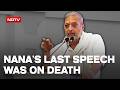 Nana Patekar Last Speech LIVE | We All Have To Go Some Day: Nana Spoke About Death 4 Days Ago