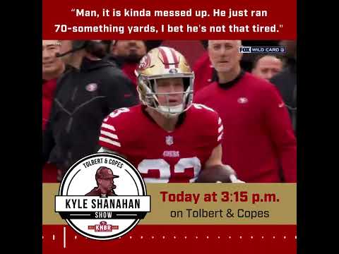 This week’s edition of the Kyle Shanahan Show starts at 3:15 p.m. on Tolbert & Copes!