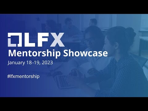 LFX Mentorship Showcase - Segment 3