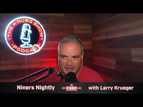 Niners Nightly – Latest 49ers News and Update with Larry Krueger