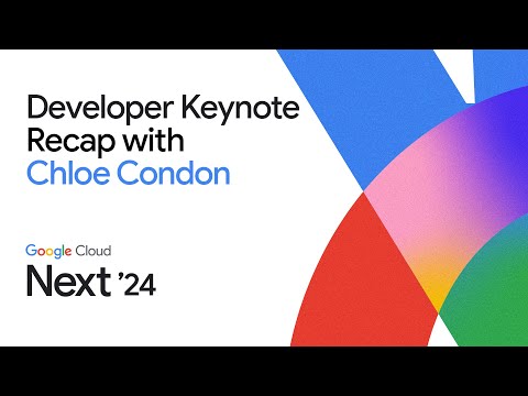 2024 Developer Keynote recap with Chloe Condon