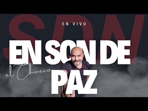 En Son de Paz con el Chueco Paz – En vivo