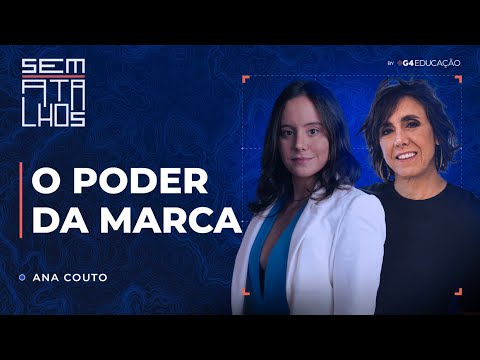 Ana Couto - Como Construir uma Marca Forte | Sem Atalhos