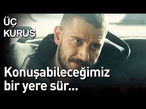 Üç Kuruş | Konuşabileceğimiz Bir Yere Sür...