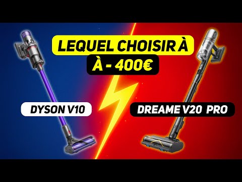 Le meilleur aspirateur balai à moins de 400€ ? Test Dyson V10 vs Dreame V20 Pro