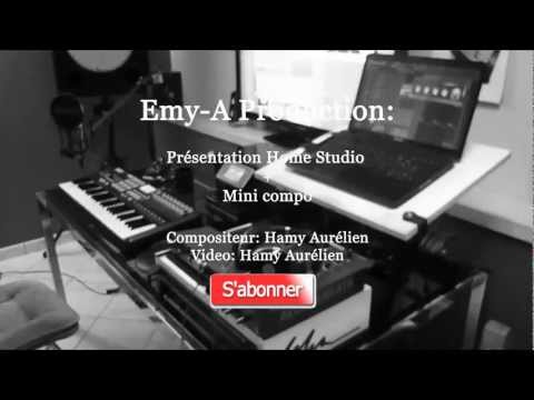 Présentation Home Studio - Emy-A Production