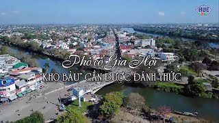 PHỐ CỔ GIA HỘI - kho báu cần được đánh thức