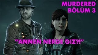 ANNEN NERDE GIZ? - Murdered Soul Suspect - Bölüm 3