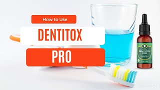 Dentitox Pro: How To Use Dentitox Pro - Dentitox Pro Review - How To Use Dentitox Pro Drops