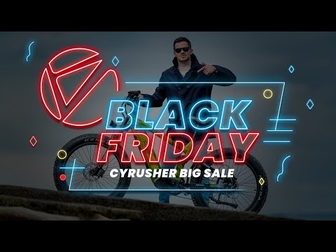 BLACK FRIDAY SALES,Cyrusher is offering the amazing ebike at an unbelievable price. Don't miss out !