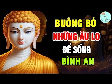 Buông Đi Cho Nhẹ Cõi Lòng - Cho Tâm Thanh Tịnh, Cho Lòng Lạc An