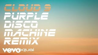Cloud 9 (Purple Disco Machine Remix)