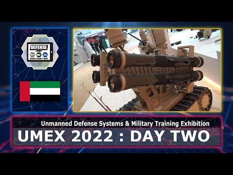 UMEX 2022 Daily Day 2 unmanned defense systems and military training equipment exhibition Abu Dhabi