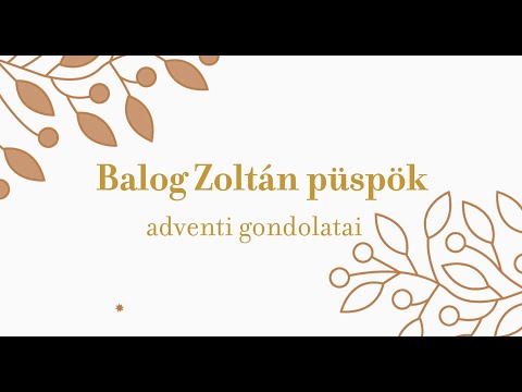 Balog Zoltán püspök adventi gondolatai a YouTube-on