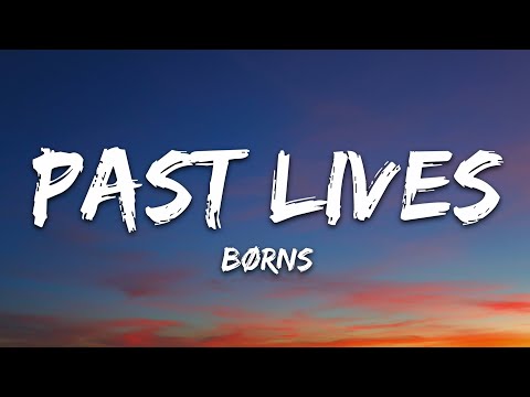 BØRNS - Past Lives (Lyrics)