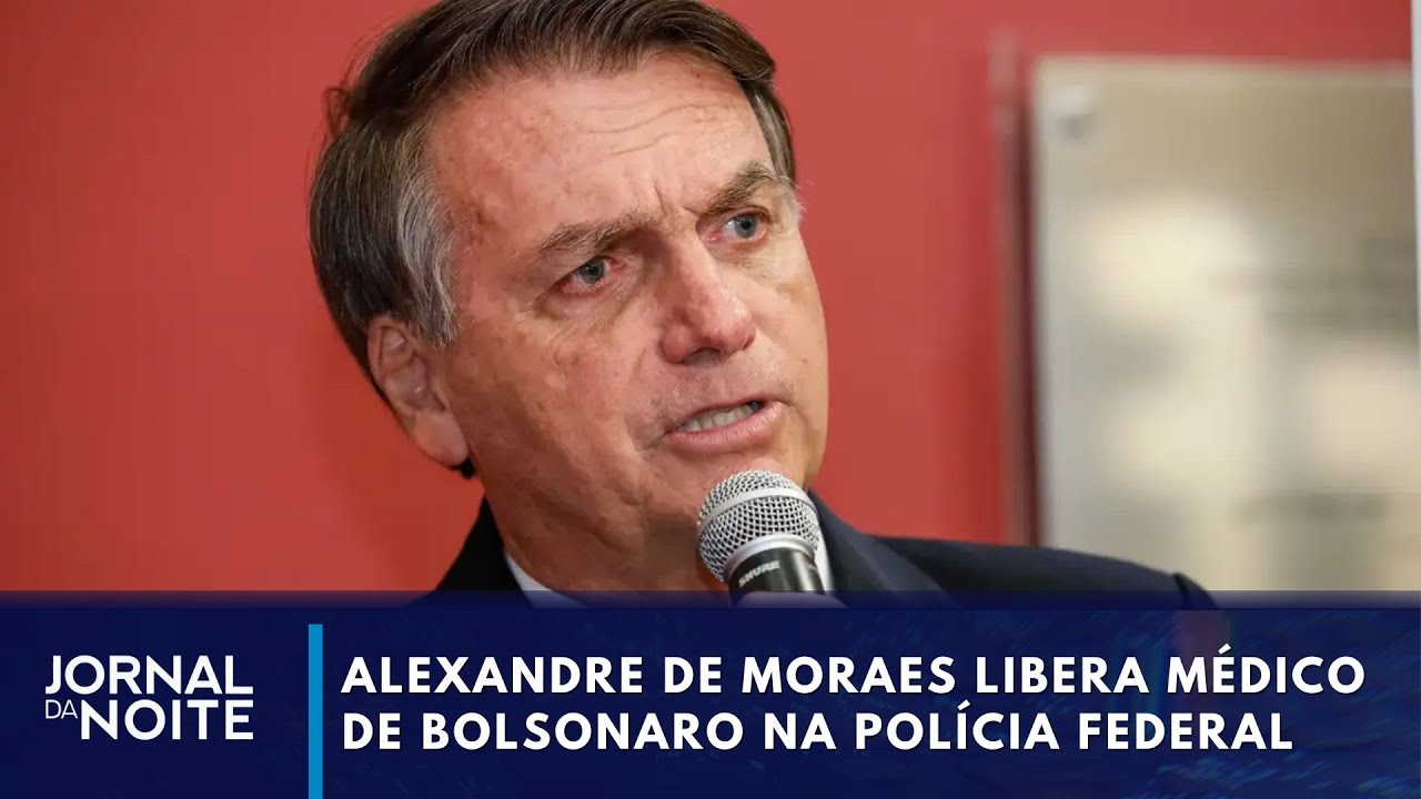 Moraes libera médico de Bolsonaro na Polícia Federal
