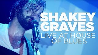 Shakey Graves — Live at House of Blues (Full Set)