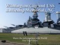 Wilmington (City and USS Battleship Memorial), NC, US - Pictures