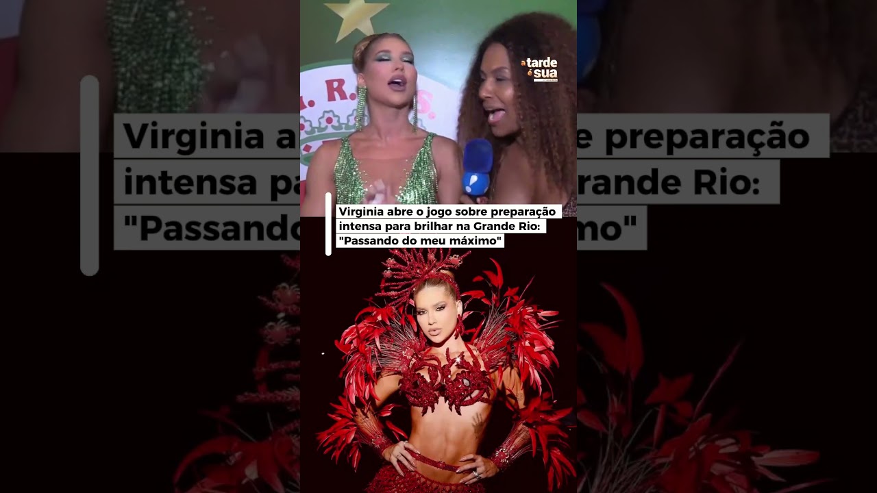 Virginia abre o jogo sobre preparação intensa para brilhar na Grande Rio: “Passando do meu máximo”