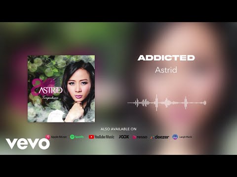 Astrid - Addicted (Official Audio Video)