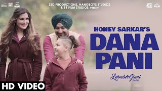 Dana Pani ~ Honey Sarkar (Lehmberginni) | Punjabi Song Video HD