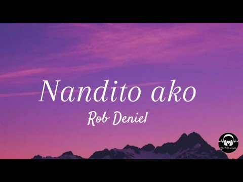 Rob Deniel - NANDITO AKO (Cover with Lyrics)