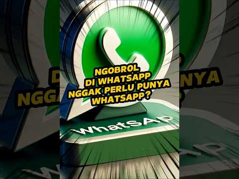 Ngobrol di WhatsApp Nggak Perlu Punya WhatsApp!