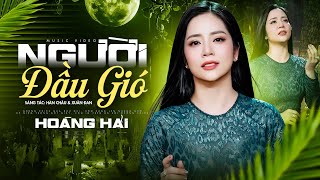 Bài Nhạc Lính Xưa ÍT NGƯỜI BIẾT - Người Đầu Gió | Hoàng Hải - Nhạc Lính Hải Ngoại Hay Nhất