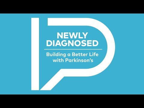 Newly Diagnosed: Building a Better Life with Parkinson's