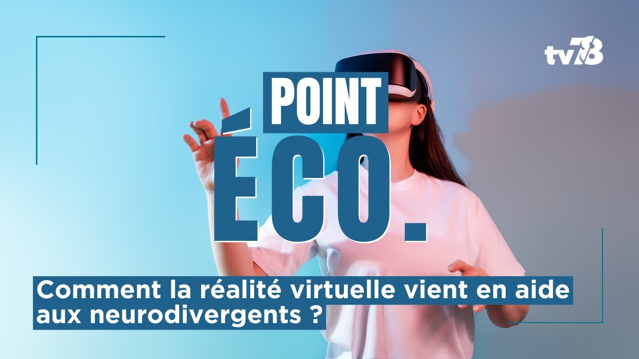 Austime, TDAH, Dys… Comment la réalité virtuelle vient en aide aux neurodivergents ?