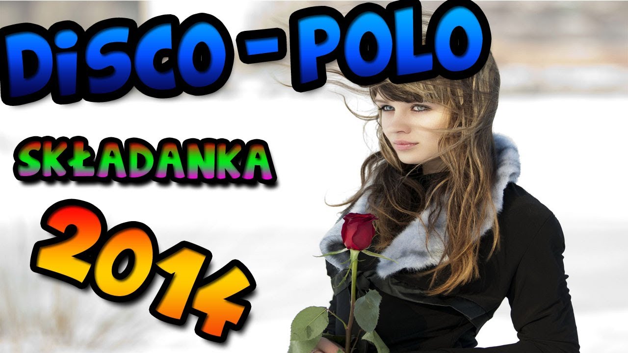 MOC MUZYKI-DISCO POLO ✯ STYCZEŃ - LUTY ✯ 2014 NOWOŚCI!!!.