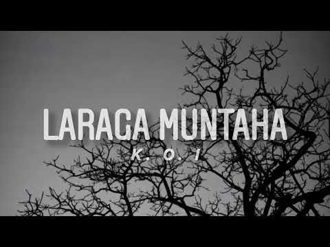 Laraga Muntaha - K.O.I (lirik)