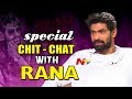 Special Chit Chat with Hero Rana  on Nene Raju Nene Mantri