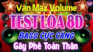 MỞ HẾT CỠ TEST LOA CHUẨN 8D BASS CĂNG GIẬT GÂN - NHẠC DISCO REMIX CỰC BỐC LỬA - GÂY PHÊ TOÀN THÂN - 16