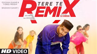 Tere Te (Remix) ~ Guru Randhawa Ft DJ Hardik | Punjabi Song Video HD