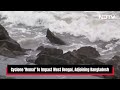 Remal Cyclone Update | Cyclone Remal To Make Landfall In Bengal, Warning Issued In Northeast Region  - 06:18 min - News - Video