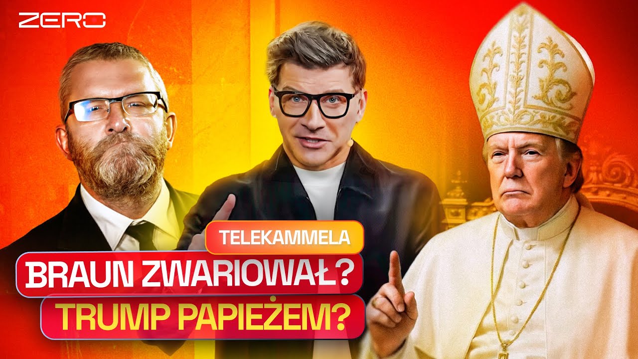 GRZEGORZ BRAUN OSZALAŁ? TRUMP KOLEJNYM PAPIEŻEM? TELEKAMMELA