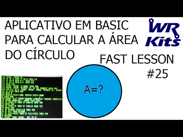APLICATIVO EM BASIC PARA CALCULAR ÁREA DO CÍRCULO | Fast Lesson #25