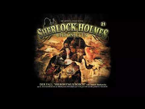 Sherlock Holmes Chronicles: Folge 21: "Der Fall Hieronymus Bosch" (Komplettes Hörspiel)