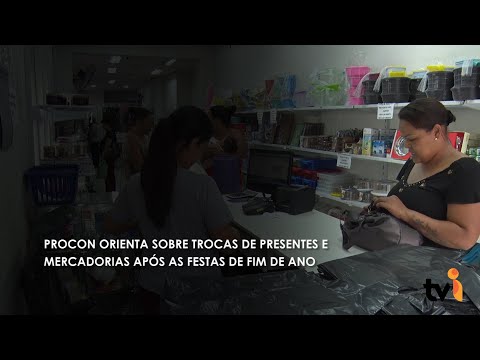 Vídeo: Procon orienta sobre trocas de presentes e mercadorias após as festas de fim de ano