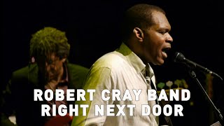 The Robert Cray Band -  Right Next Door (Live)