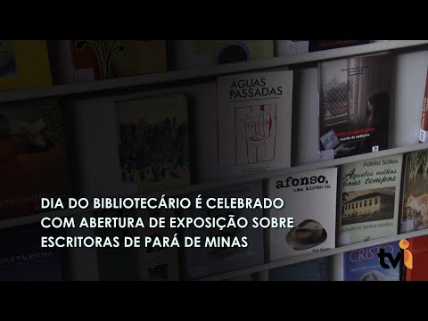 Vídeo: Dia do Bibliotecário é celebrado com abertura de exposição sobre escritoras de Pará de Minas