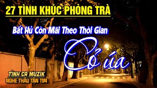 27 Tình Khúc Phòng Trà Tuyển Chọn HAY NHẤT THÁNG 6/2025➤Nhạc Vàng Xưa Bất Hủ CHẤT CHỨA ĐẦY TÂM TRẠNG