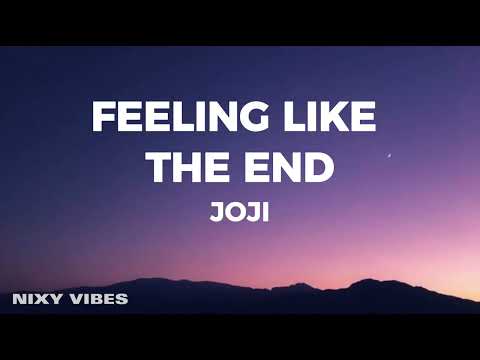 Joji - Feeling Like The End (Lyrics)