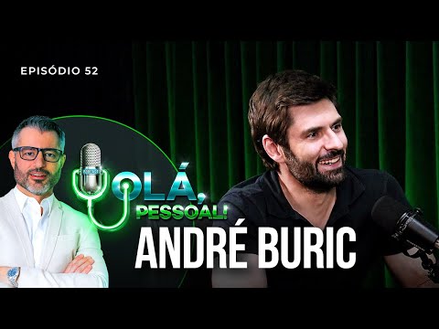 André Buric - Aprenda a Reprogramar Seu Cérebro | Olá, Pessoal #52