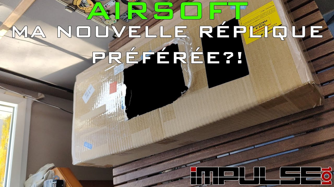 AIRSOFT - MA NOUVELLE RÉPLIQUE PRÉFÉRÉE ?! (Unboxing from Impulse101)